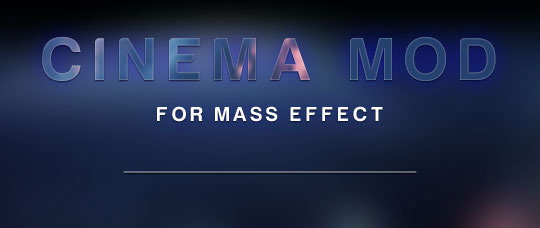 |Mass Effect 3| Cinema Mod