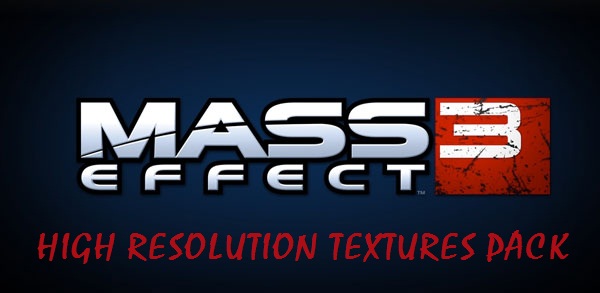 |Mass Effect 3| High Resolution Textures Pack
